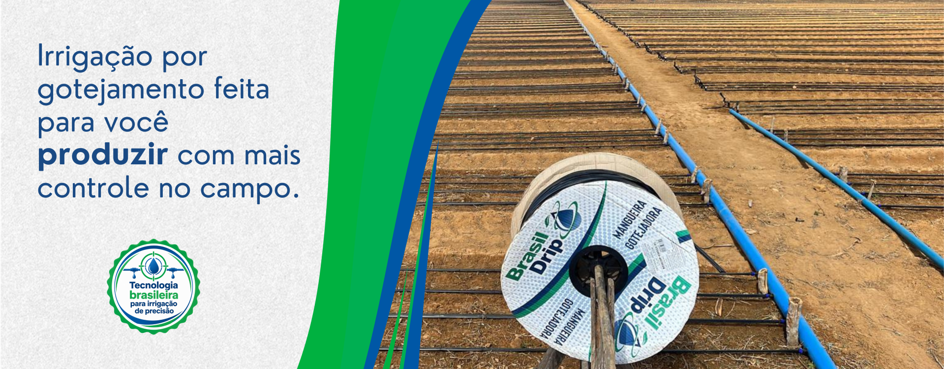 Banner - irrigação por gotejamento feita para produzir mais 